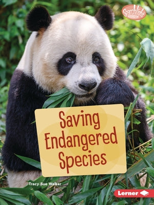 Saving Endangered Species by Walker, Tracy Sue