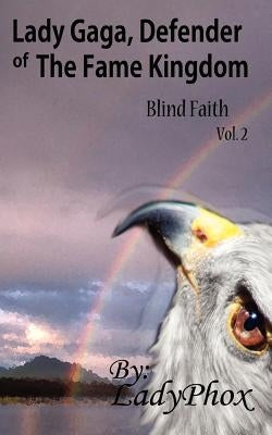 Lady Gaga, Defender of The Fame Kingdom: Blind Faith by Ladyphox