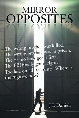 Mirror Opposites by Daniels, J. L.