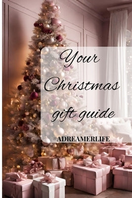 Your Christmas Gift guide 2023: Unlock the Art of Thoughtful Giving by Apreutese, Cristiana