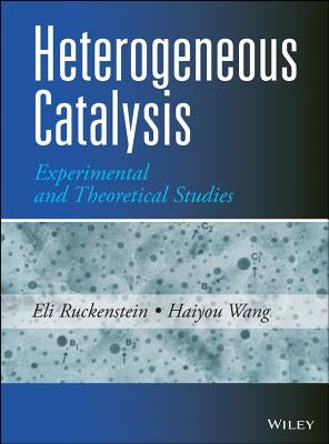 Heterogeneous Catalysis by Ruckenstein, Eli