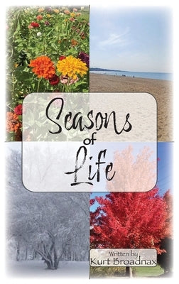 Seasons of Life by Broadnax, Kurt