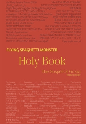 Flying Spaghetti Monster HOLY BOOK: The Gospel Of Go'yta by Noodly, Temie