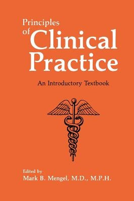 Principles of Clinical Practice: An Introductory Textbook by Mengel, Mark B.