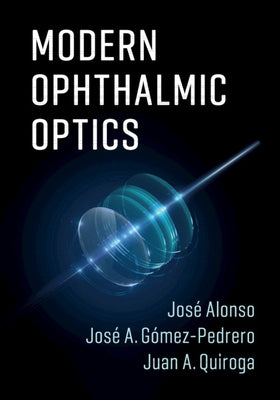 Modern Ophthalmic Optics by Alonso, Jos&#233;