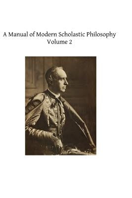 A Manual of Modern Scholastic Philosophy by Hermenegild Tosf, Brother