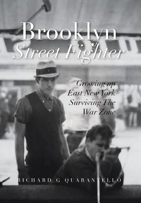 Surviving the Warzone: Growing Up East New York Brooklyn by Quarantello, Richard