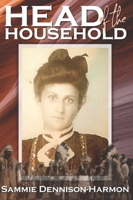 Head of the Household: In My Grandmother's Footsteps by Harmon, Sammie Dennison