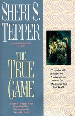 The True Game by Tepper, Sheri S.