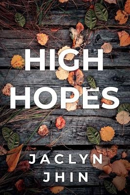 High Hopes by Jhin, Jaclyn