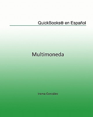 Quickbooks en Español: Multimoneda by Da Silva, Maria Elena