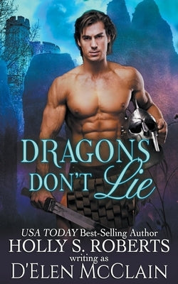 Dragons Don't Lie by Roberts, Holly S.