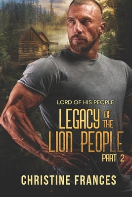 Legacy of the Lion People Part 2 by Frances, Christine