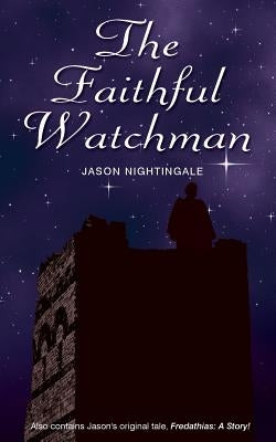 The Faithful Watchman by Nightingale, Jason