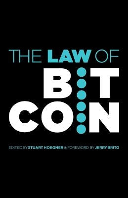 The Law of Bitcoin by Brito Et Al, Jerry