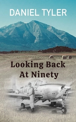 Looking Back At Ninety by Tyler, Daniel