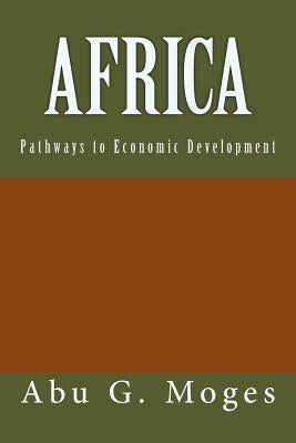 Africa: Pathways to Economic Development by Moges, Abu G.