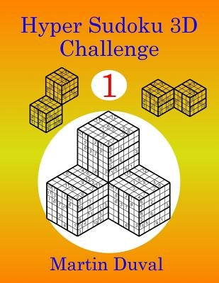 Hyper Sudoku 3D Challenge 1 by Duval, Martin