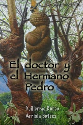 El doctor y el Hermano Pedro by Arriola Batres, Hector Alfredo