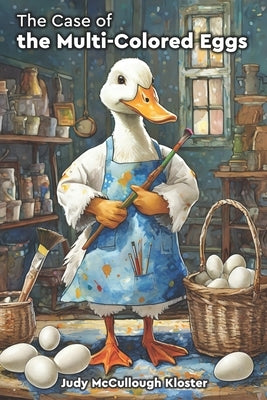 The Case of the Multi-colored Eggs by McCullough Kloster, Judy