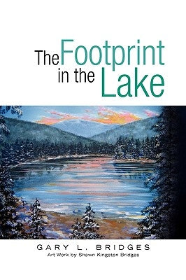 The Footprint in the Lake by Bridges, Gary L.