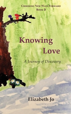 Knowing Love: A journey of discovery by Jo, Elizabeth