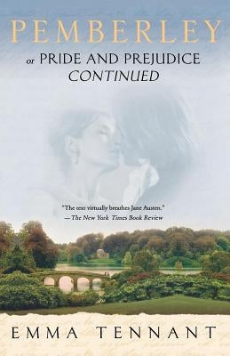 Pemberley: Or Pride and Prejudice Continued by Tennant, Emma