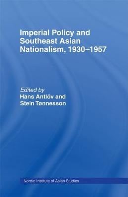 Imperial Policy and Southeast Asian Nationalism by Antlov, Hans