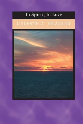 In Spirit, In Love by Frazier, Celeste a.