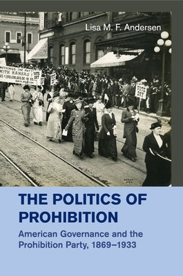 The Politics of Prohibition by Andersen, Lisa M. F.
