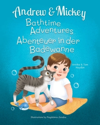 Andrew and Mickey: the Perfect Bath Time Duo (Bilingual Book for Kids Ages 1-4 - English and German) by Haydon, Annika