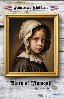 Mary of Plymouth by Otis, James