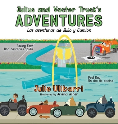 Julius and Vactor Truck's Adventures: Las Aventuras de Julio y Camión by Ulibarri, Julie