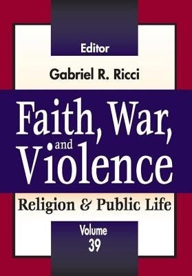 Faith, War, and Violence by Ricci, Gabriel R.