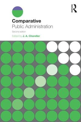 Comparative Public Administration by Chandler, J. a.