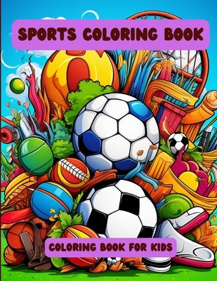 Sports Coloring Book: Coloring Book for Kids by Hazra, A.