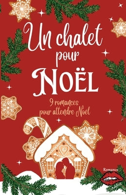 Un chalet pour Noël: 9 romances pour attendre Noël by Maufinet, Alain
