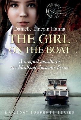 The Girl on the Boat: A prequel novella to the Mailboat Suspense Series by Lincoln Hanna, Danielle