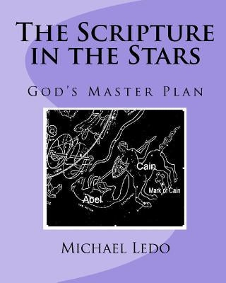 The Scripture in the Stars: God's Master Plan by Ledo, Michael