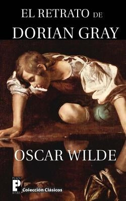 El Retrato de Dorian Gray by Wilde, Oscar