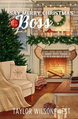 Say Merry Christmas, Boss by Wilson-West, Taylor