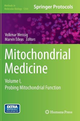 Mitochondrial Medicine: Volume I, Probing Mitochondrial Function by Weissig, Volkmar
