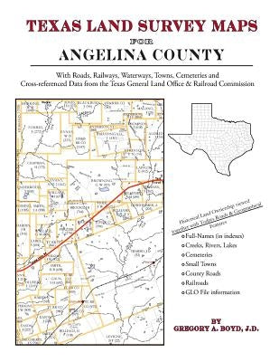 Texas Land Survey Maps for Angelina County by Boyd J. D., Gregory a.