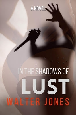 In the Shadows of LUST by Jones, Walter