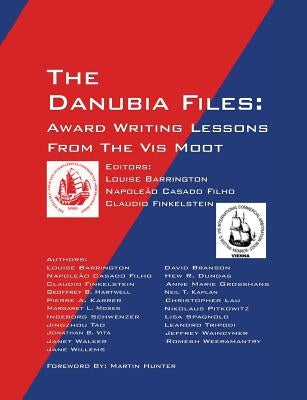 The Danubia Files: Award Writing Lessons From the Vis Moot by Barrington, Louise