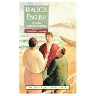Dialects of English: Studies in Grammatical Variation by Trudgill, Peter