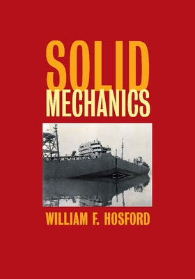 Solid Mechanics by Hosford, William F.