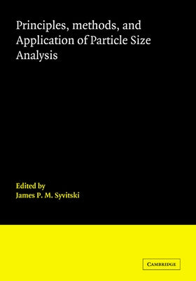 Principles, Methods and Application of Particle Size Analysis by Syvitski, James P. M.