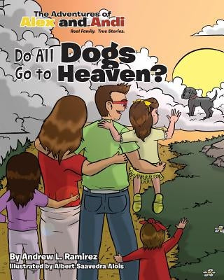 Do All Dogs Go To Heaven? by Alois, Albert Saavedra