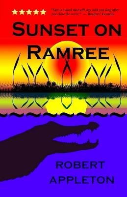 Sunset on Ramree: History's Deadliest Crocodile Attack by Appleton, Robert